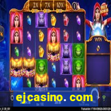 ejcasino. com